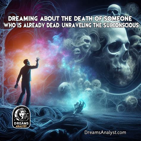 Dreaming of a Person's Demise: Unraveling its Meaning on a Deeper Level