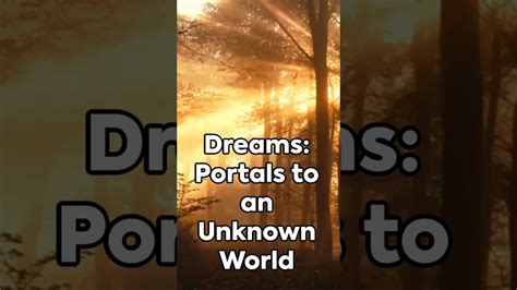 Dreams: Portals into the Unknown Terrain of the Subconscious