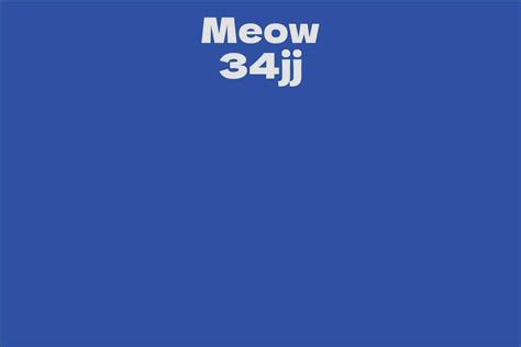 Early Life and Background of Meow 34jj