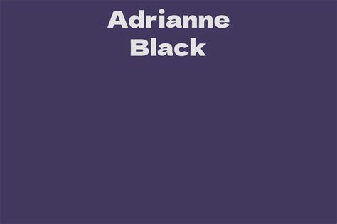 Early Years and Childhood of Adrianne Black