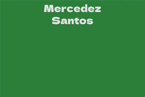 Early Years of Mercedez Santos