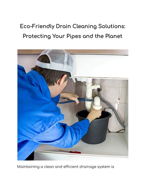 Eco-Friendly Pipe Cleaning Solutions: Protecting Your Pipes and the Environment