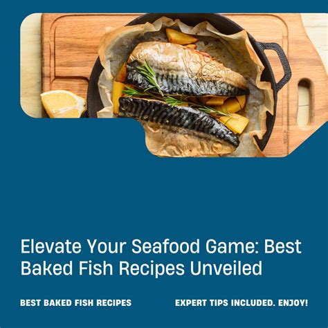 Elevate Your Baked Fish Game with Gourmet Ingredients