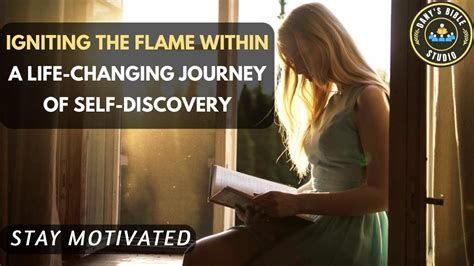 Embarking on a Journey of Self-Discovery: Igniting the Flame Within