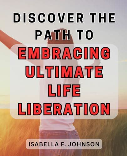 Embrace the Light: Unlocking the Ultimate Sense of Liberation