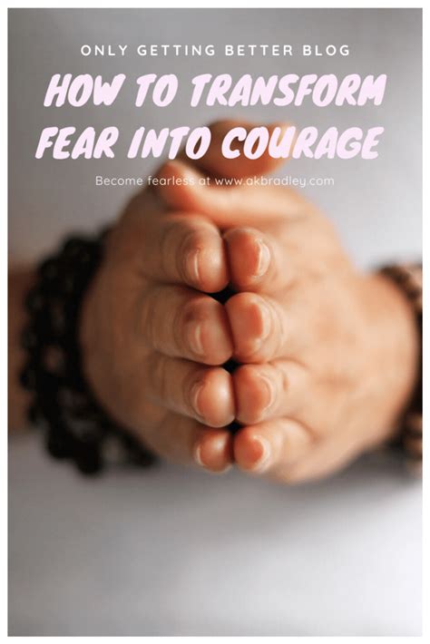 Embracing Fear: Transforming it into Courage