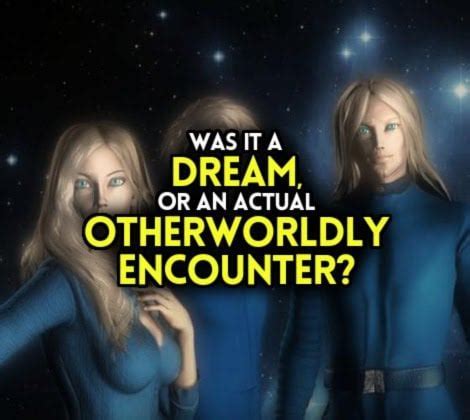 Embracing the Otherworldly: Incorporating Dream Encounters into Everyday Existence