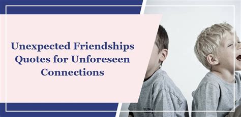 Embracing the Unexpected: Discovering the Splendor of Unforeseen Connections