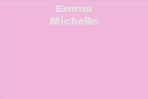 Emme Michelle's Net Worth: A Success Story