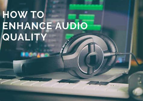 Enhancing your Sound and Image Quality