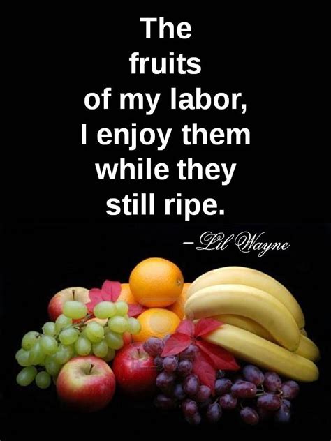 Enjoying the Fruits of Your Efforts