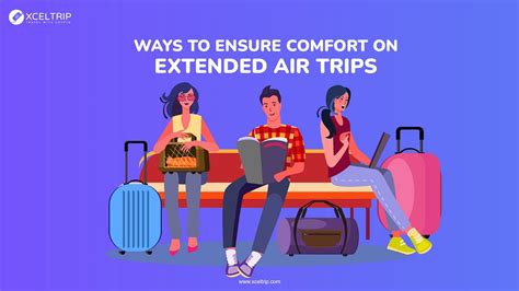 Ensuring Comfort and Well-being on Extended Air Travel