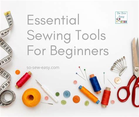 Essential Tools and Techniques for Sewing Success