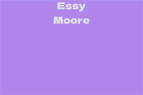 Essy Moore: Biography and Personal Life