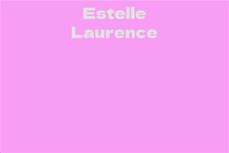 Estelle Laurence: Net Worth and Financial Success