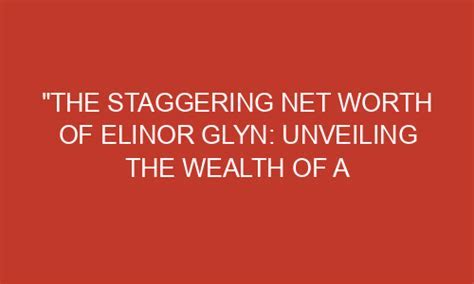 Evaluating Elinor Weedon's Net Worth