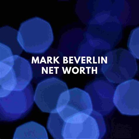 Evaluating Marky Beverlin's Financial Success