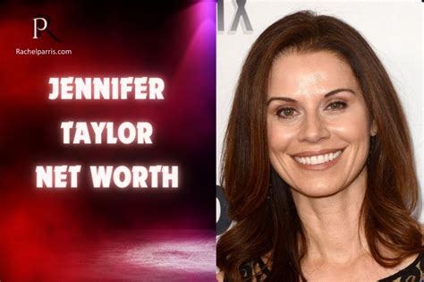 Examining Jennifer Taylor's Net Worth and Assets