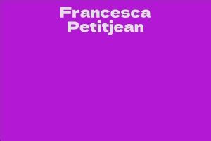 Explore Fascinating Details About The Enigmatic Francesca Petitjean