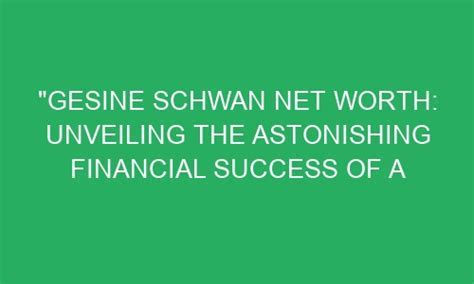 Explore Gesine Wittrich's Wealth and Revenue Streams