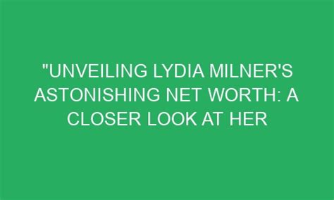 Explore Lydia's Wealth and Success Story