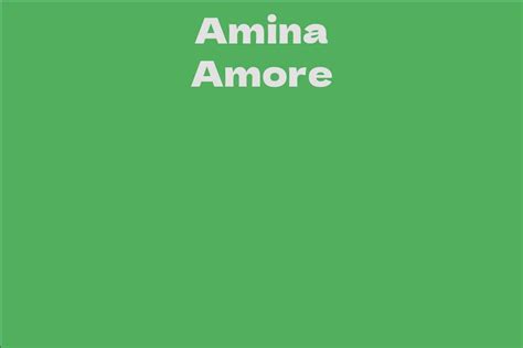 Exploring Amina Amore's Personal and Career Journey