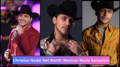 Exploring Christian Nodal's Net Worth