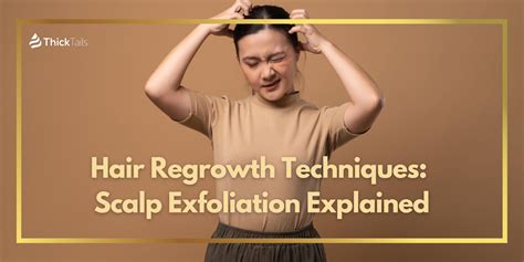 Exploring Effective Techniques and Products for a Rejuvenating Scalp Exfoliation