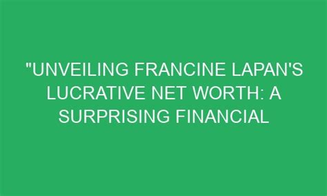 Exploring Francine's Financial Status and Net Worth