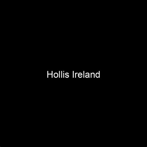 Exploring Hollis Ireland's Surging Wealth