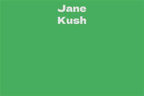 Exploring Jane Kush's Personal Life