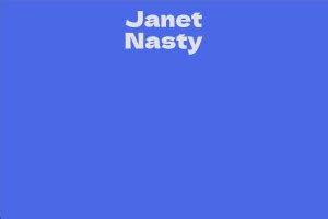 Exploring Janet Nasty's Net Worth