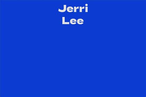 Exploring Jerri Lee's Financial Value