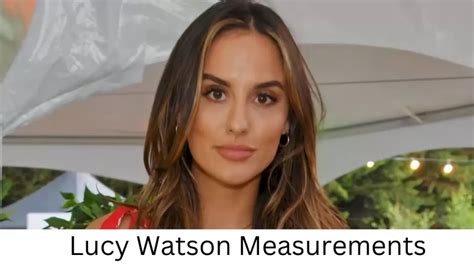 Exploring Lucy Watson's Height and Figure