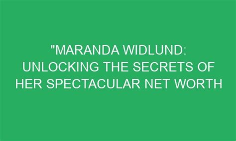 Exploring Maranda's Impressive Net Worth