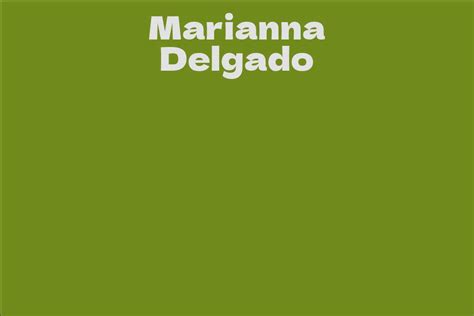 Exploring Marianna Delgado's Personal Background