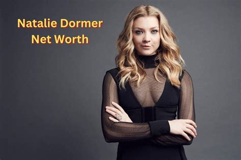 Exploring Natalie Dormer's Financial Worth and Assets