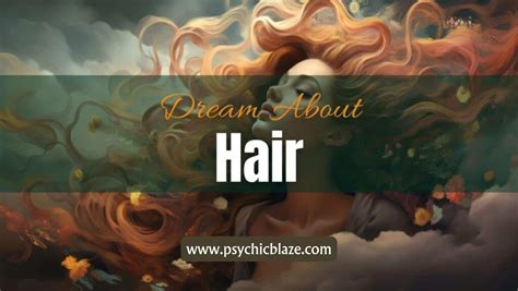 Exploring Psychological Interpretations of Dreams About Hair