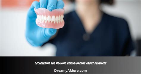 Exploring Symbolism of Dentures in Dreams
