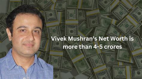 Exploring Vivek Mushran's Financial Situation and Wealth