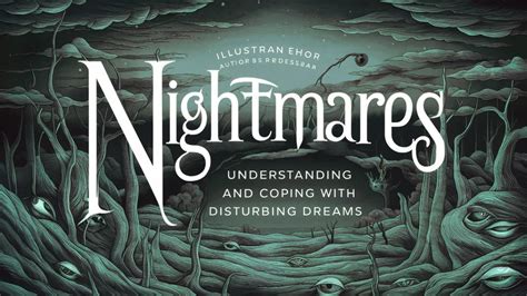 Exploring the Darkness: Understanding the Nature of Disturbing Nightmares