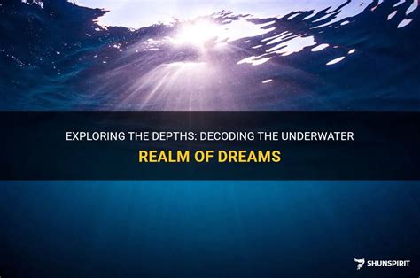 Exploring the Depths: Decoding the Symbolism in Our Dreams