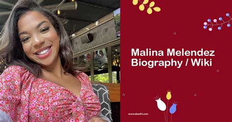 Exploring the Life of Malina Melendez