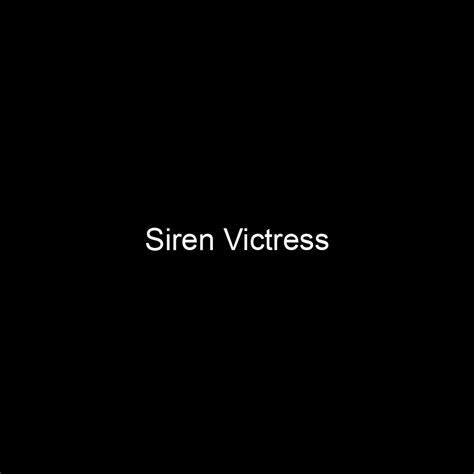 Exploring the Net Worth of Siren Victress