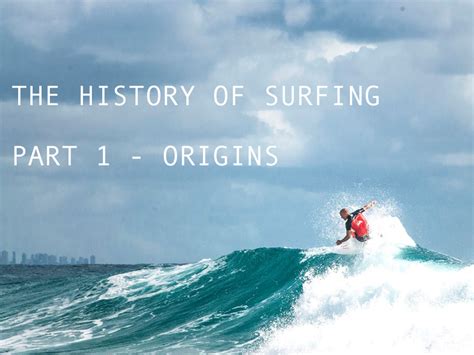 Exploring the Origins and Evolution of Riding the Surf