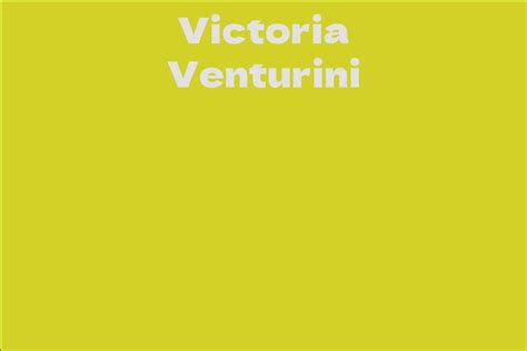 Exploring the Path and Accomplishments of Victoria Venturini