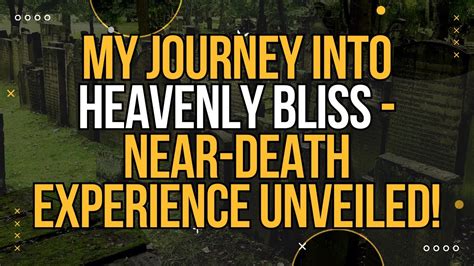 Exploring the Profound Experience: Unveiling the Mysteries of Heavenly Bliss