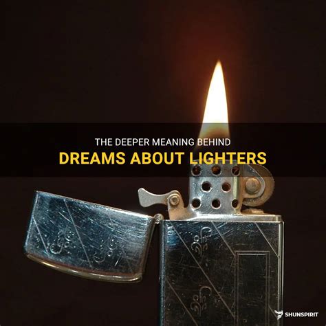 Exploring the Profound Meaning of Lighters in Dream Analysis