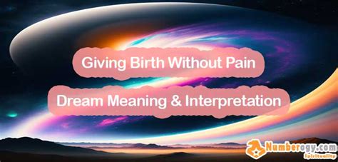 Exploring the Psychological Interpretations of Dreaming About the Painful Process of Giving Birth