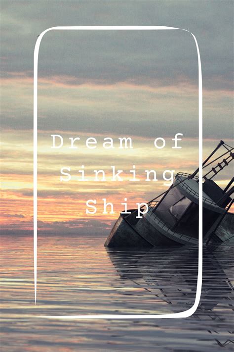 Exploring the Psychological Meanings behind Fantasizing about a Sinking Vessel